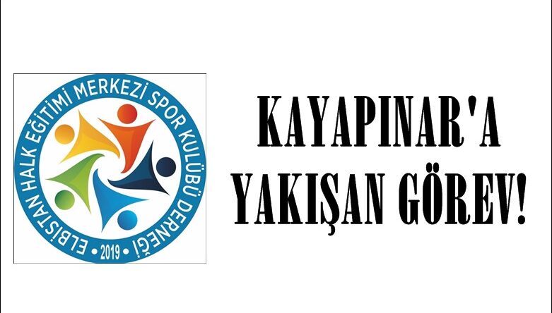 KAYAPINAR’A YAKIŞAN GÖREV!