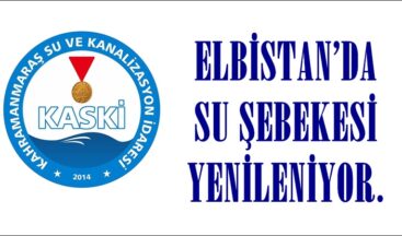 ELBİSTAN’DA SU ŞEBEKESİ YENİLENİYOR.
