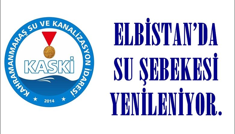 ELBİSTAN’DA SU ŞEBEKESİ YENİLENİYOR.
