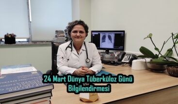 24 Mart Dünya Tüberküloz Günü Bilgilendirmesi!