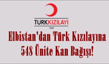 Elbistan’dan Türk Kızılayına 548 Ünite Kan Bağışı!