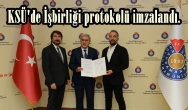 KSÜ’de İşbirliği protokolü imzalandı.