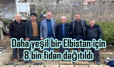Daha yeşil bir Elbistan için 8 bin fidan dağıtıldı.