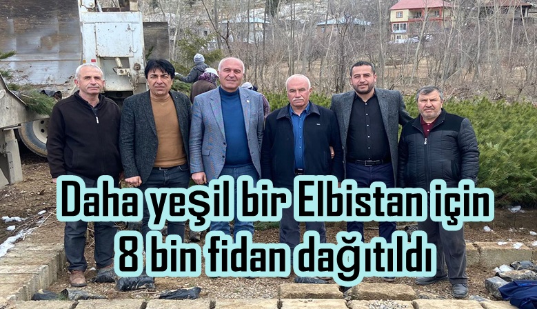 Daha yeşil bir Elbistan için 8 bin fidan dağıtıldı.