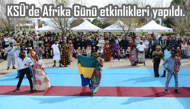 KSÜ’de Afrika Günü etkinlikleri yapıldı.