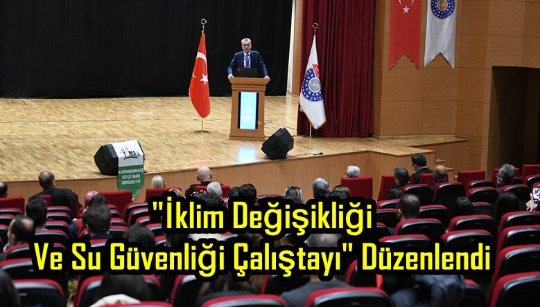 “İklim Değişikliği Ve Su Güvenliği Çalıştayı” Düzenlendi.