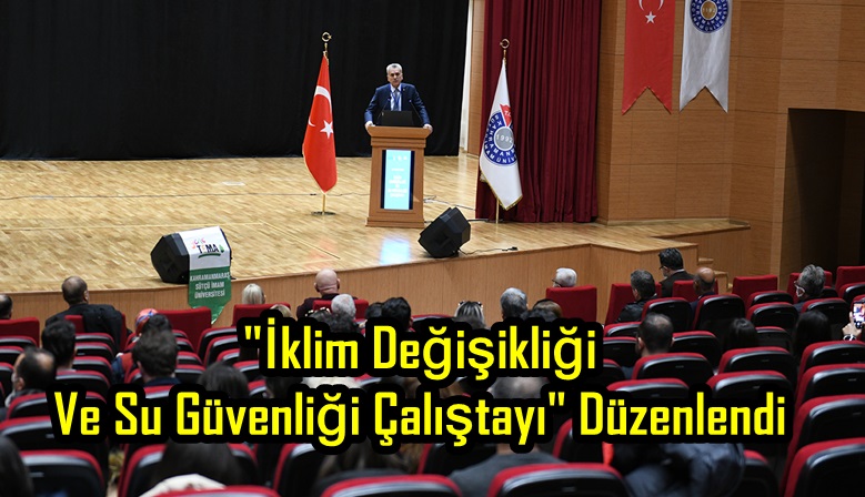 “İklim Değişikliği Ve Su Güvenliği Çalıştayı” Düzenlendi.