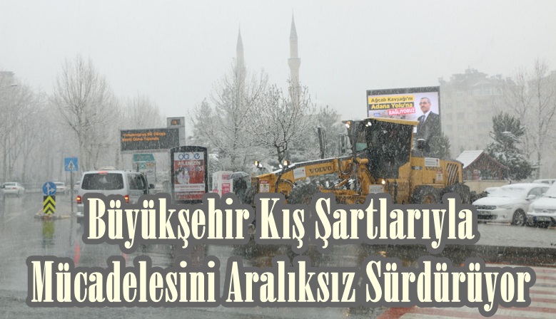 Büyükşehir Kış Şartlarıyla Mücadelesini Aralıksız Sürdürüyor.