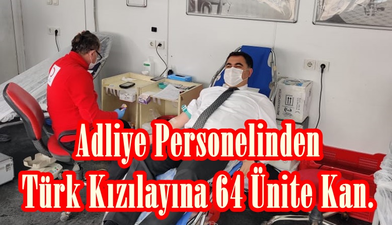 Adliye Personelinden Türk Kızılayına 64 Ünite Kan.