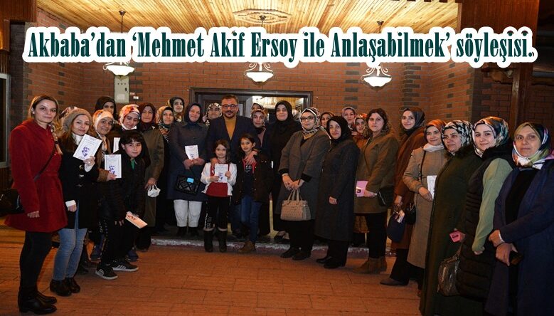 Akbaba’dan ‘Mehmet Akif Ersoy ile Anlaşabilmek’ söyleşisi.
