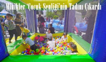 Minikler ‘Çocuk Şenliği’nin Tadını Çıkardı.
