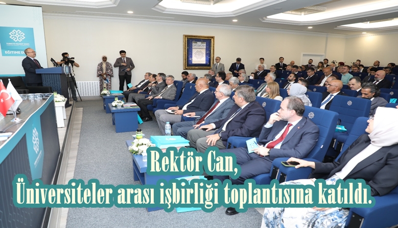 Rektör Can, Üniversiteler arası işbirliği toplantısına katıldı.