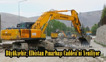 Büyükşehir, Elbistan Pınarbaşı Caddesi’ni Yeniliyor.