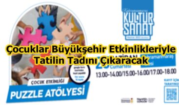 Çocuklar Büyükşehir Etkinlikleriyle Tatilin Tadını Çıkaracak.