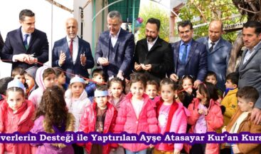 Hayırseverlerin Desteği ile Yaptırılan Ayşe Atasayar Kur’an Kursu Açıldı.
