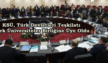 KSÜ, Türk Devletleri Teşkilatı Türk Üniversiteler Birliğine Üye Oldu.