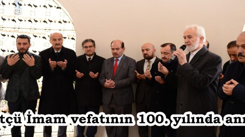 Sütçü İmam vefatının 100. yılında anıldı.