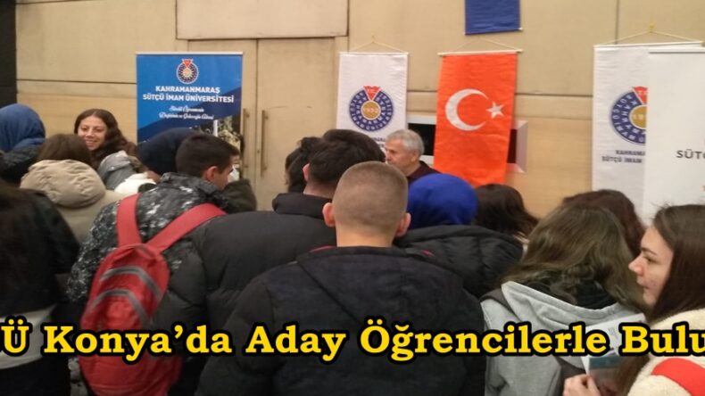 KSÜ Konya’da Aday Öğrencilerle Buluştu.