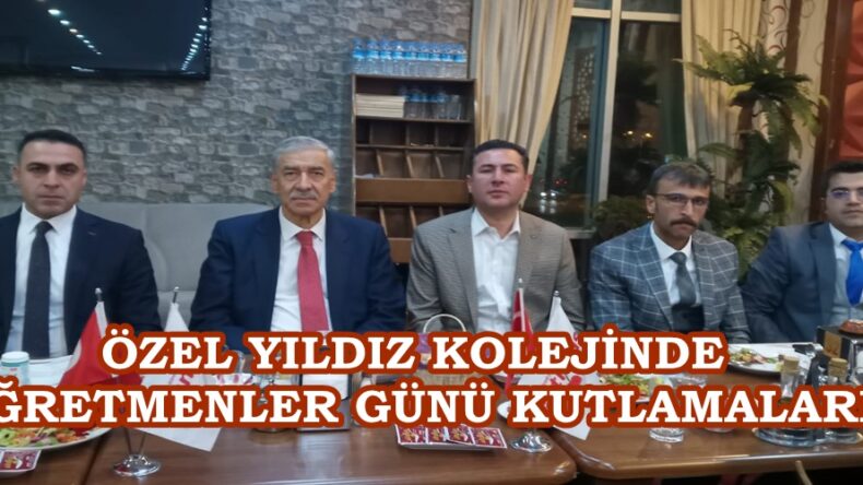 ÖZEL YILDIZ KOLEJİNDE ÖĞRETMENLER GÜNÜ KUTLAMALARI