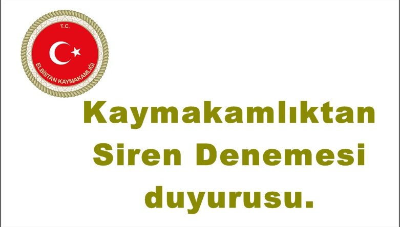 Kaymakamlıktan Siren Denemesi duyurusu.