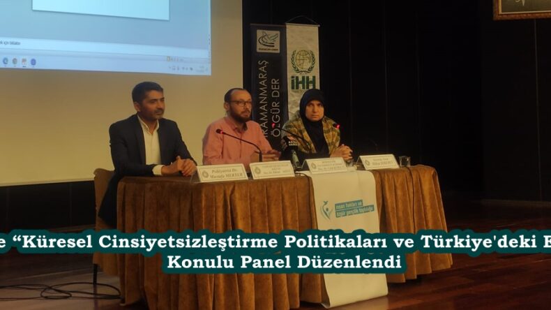 KSÜ’de “Küresel Cinsiyetsizleştirme Politikaları ve Türkiye’deki Etkileri”  Konulu Panel Düzenlendi