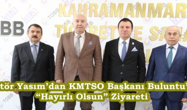 Rektör Yasım’dan KMTSO Başkanı Buluntu’ya “Hayırlı Olsun” Ziyareti.