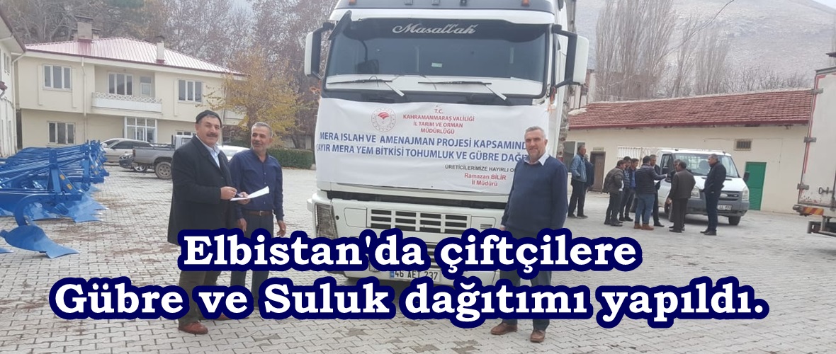 Elbistan’da çiftçilere Gübre ve Suluk dağıtımı yapıldı.