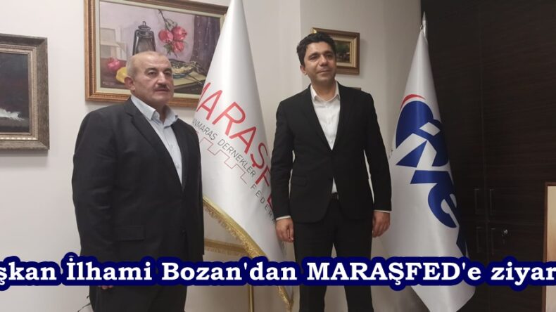 Başkan İlhami Bozan’dan MARAŞFED’e ziyaret.