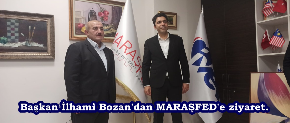 Başkan İlhami Bozan’dan MARAŞFED’e ziyaret.