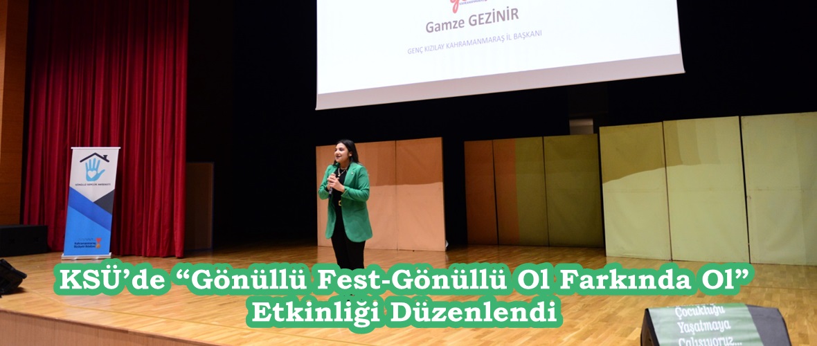 KSÜ’de “Gönüllü Fest-Gönüllü Ol Farkında Ol” Etkinliği Düzenlendi.