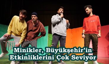 Minikler, Büyükşehir’in Etkinliklerini Çok Seviyor.