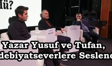 Yazar Yusuf ve Tufan, Edebiyatseverlere Seslendi.