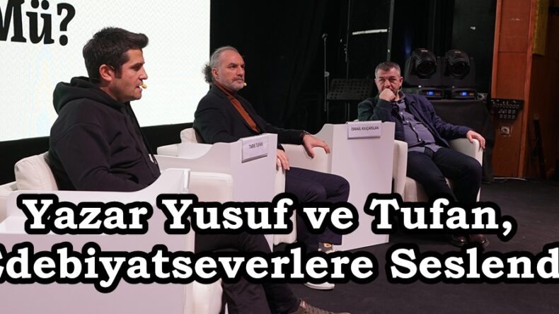 Yazar Yusuf ve Tufan, Edebiyatseverlere Seslendi.