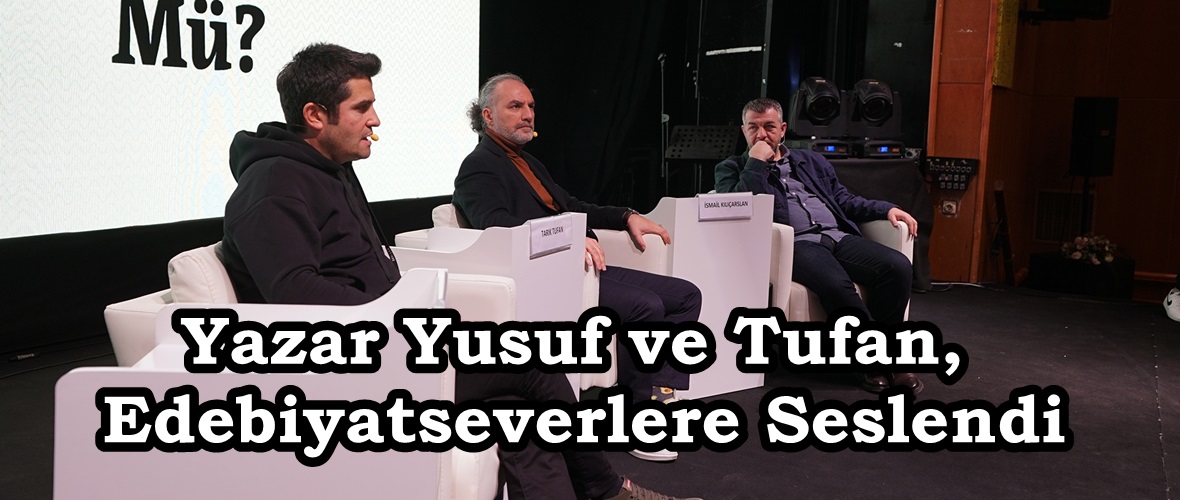 Yazar Yusuf ve Tufan, Edebiyatseverlere Seslendi.