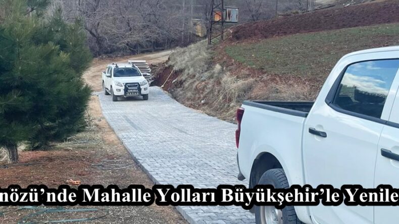 Ekinözü’nde Mahalle Yolları Büyükşehir’le Yenileniyor.