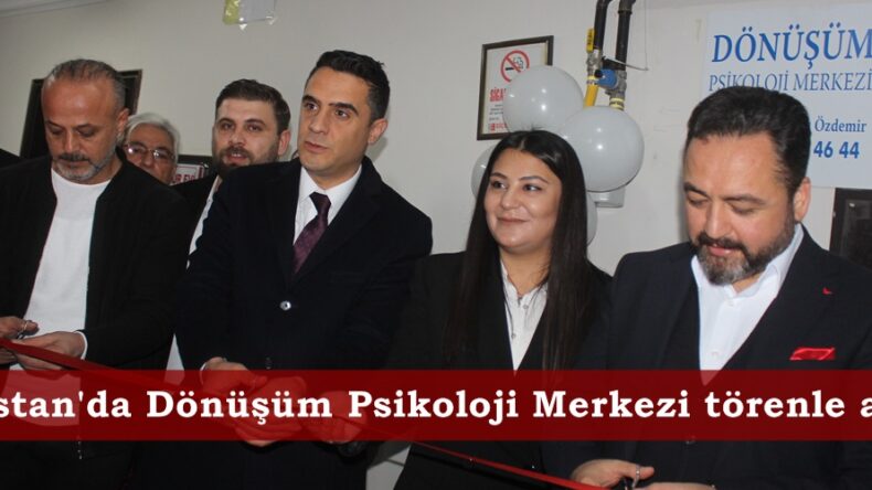 Elbistan’da Dönüşüm Psikoloji Merkezi törenle açıldı.