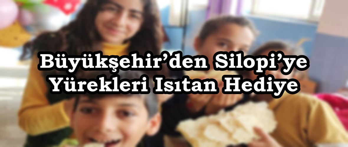 Büyükşehir’den Silopi’ye Yürekleri Isıtan Hediye.