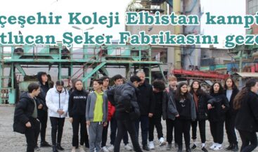 Bahçeşehir Koleji Elbistan kampüsü Mutlucan Şeker Fabrikasını gezdi.