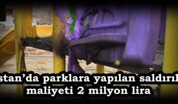 Elbistan’da parklara yapılan saldırıların maliyeti 2 milyon lira.