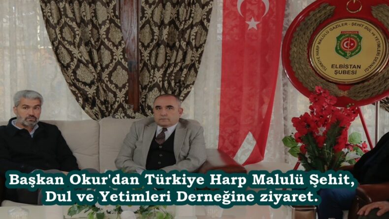 Başkan Okur’dan Türkiye Harp Malulü Şehit, Dul ve Yetimleri Derneğine ziyaret.