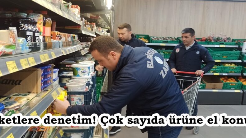 Marketlere denetim! Çok sayıda ürüne el konuldu.