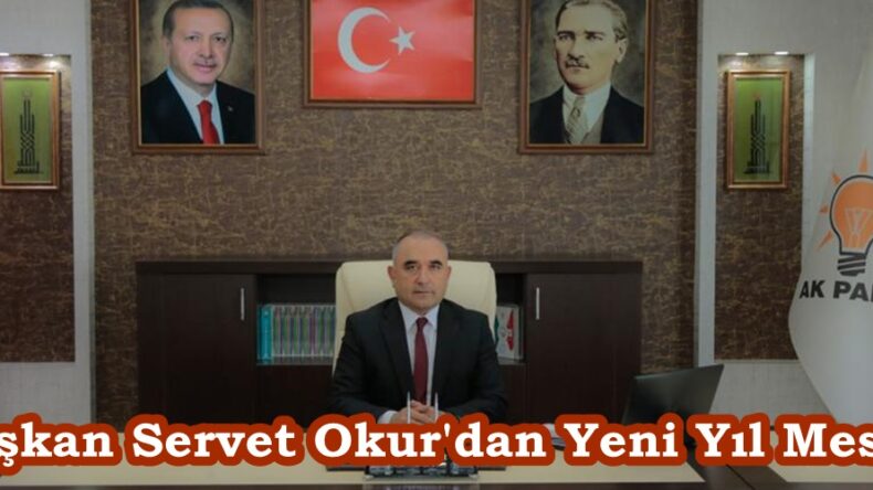 Başkan Servet Okur’dan Yeni Yıl Mesajı.