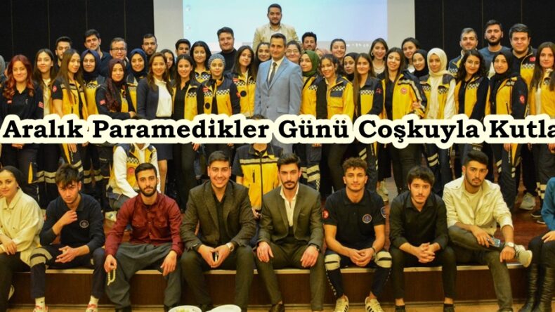 22 Aralık Paramedikler Günü Coşkuyla Kutlandı.