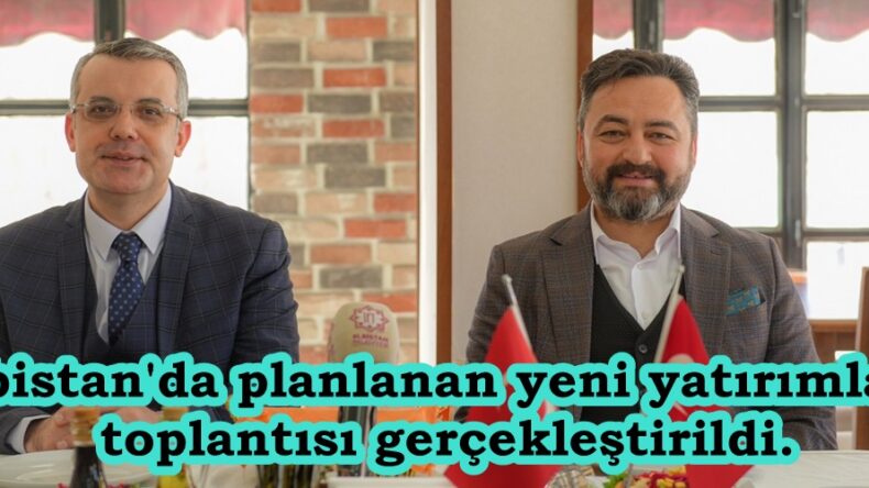 Elbistan’da planlanan yeni yatırımların toplantısı gerçekleştirildi.