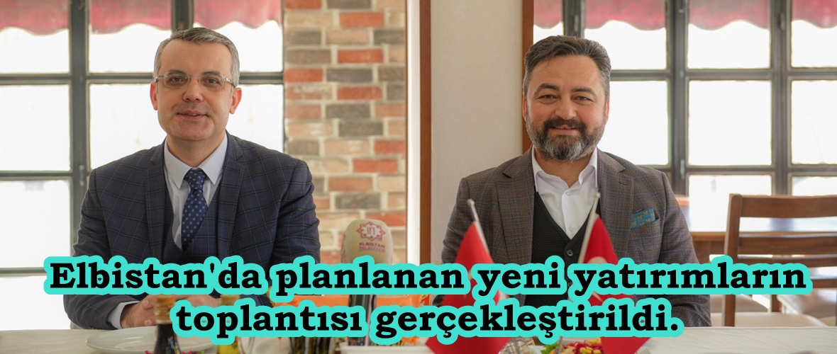 Elbistan’da planlanan yeni yatırımların toplantısı gerçekleştirildi.