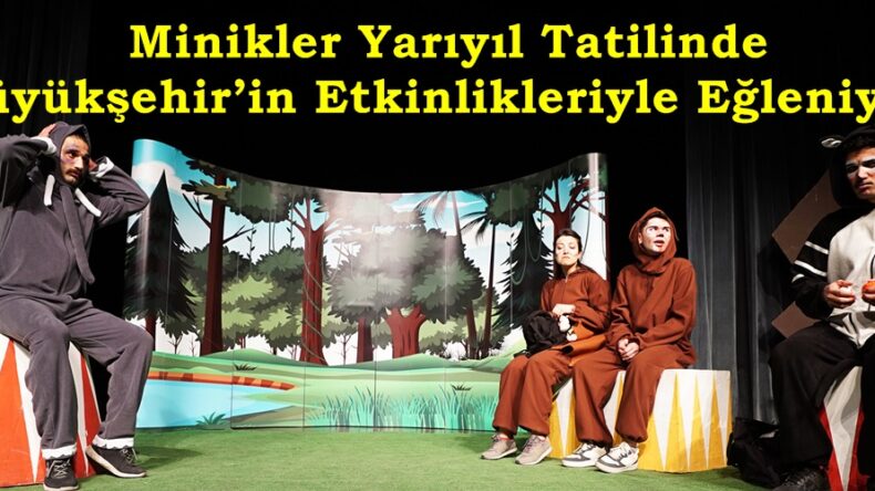 Minikler Yarıyıl Tatilinde Büyükşehir’in Etkinlikleriyle Eğleniyor.