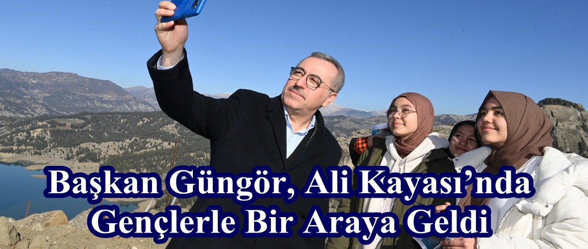 Başkan Güngör, Ali Kayası’nda Gençlerle Bir Araya Geldi.