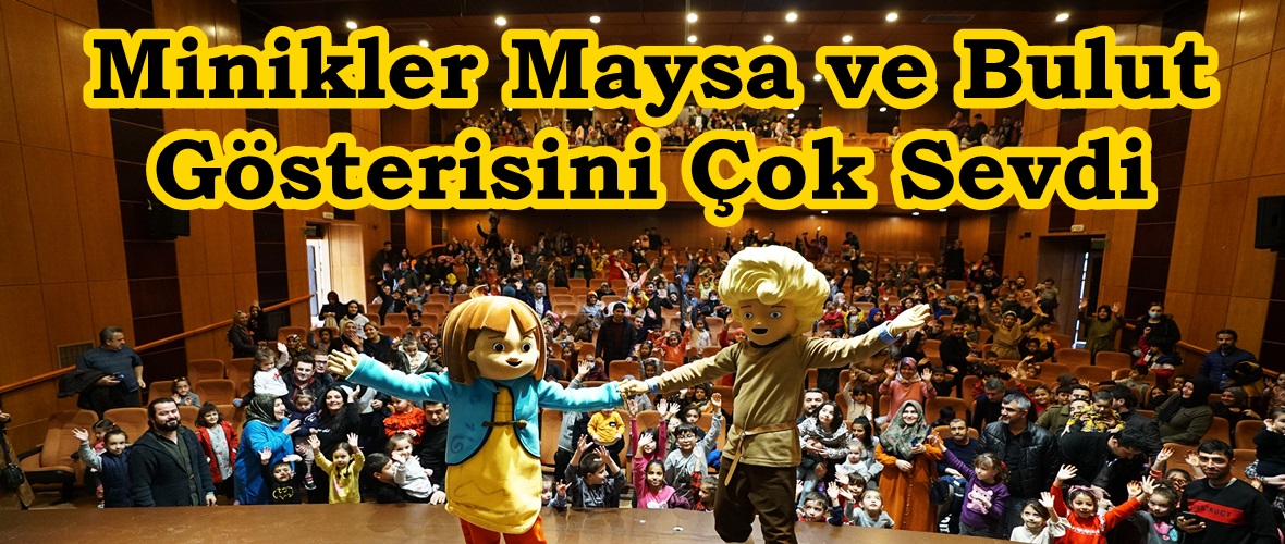 Minikler Maysa ve Bulut Gösterisini Çok Sevdi.