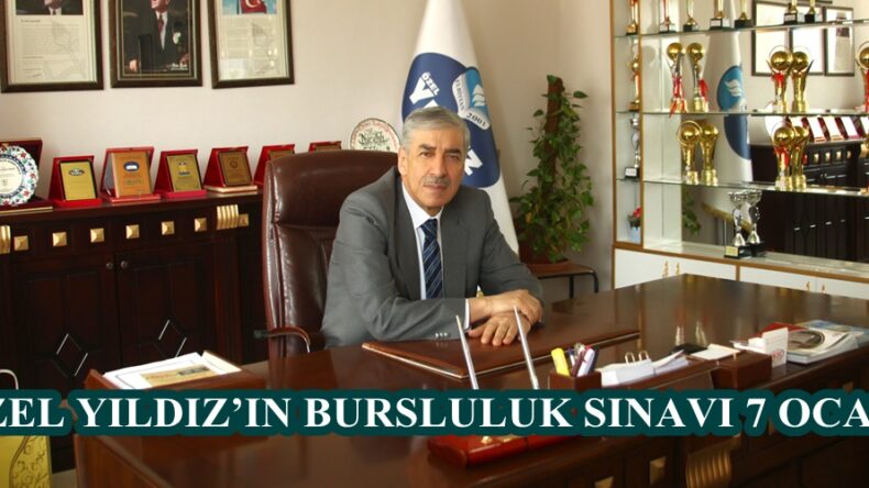ÖZEL YILDIZ’IN BURSLULUK SINAVI 7 OCAK’TA.