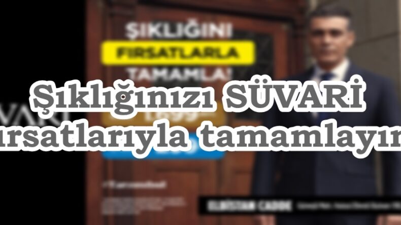 Şıklığınızı SÜVARİ Fırsatlarıyla tamamlayın!